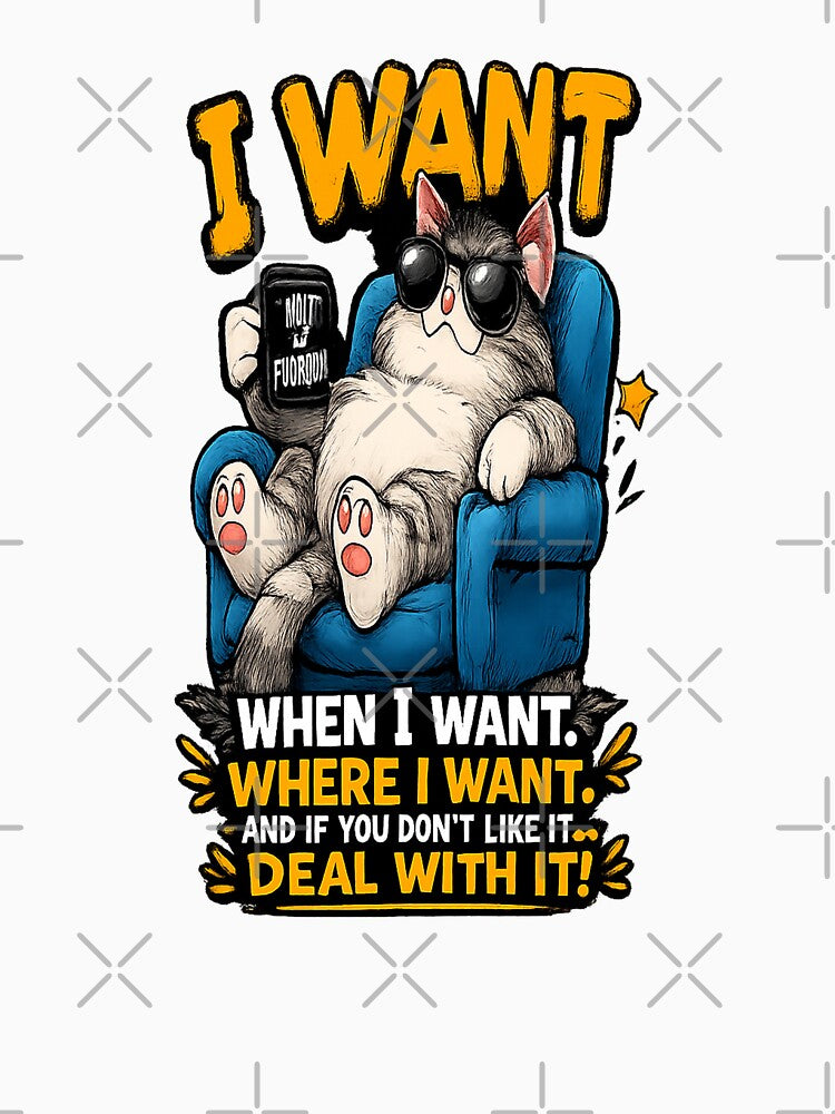 I Want What I Want Cat by Dusk & Dawn Apparel