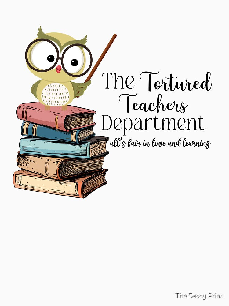 The Tortured Teachers Department by The Sassy Print