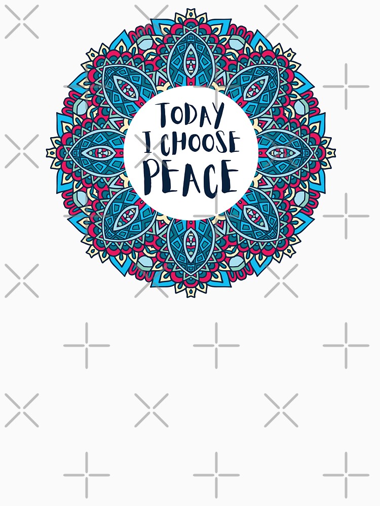 Today I Choose Peace Mandala Positive Affirmation by JDWCreations