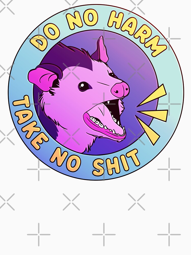 Do No Harm, Take No Shit by peltigaan