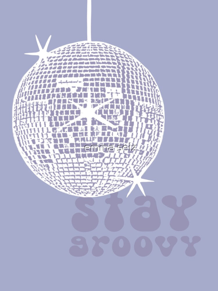 Stay Groovy by Emma Seiz