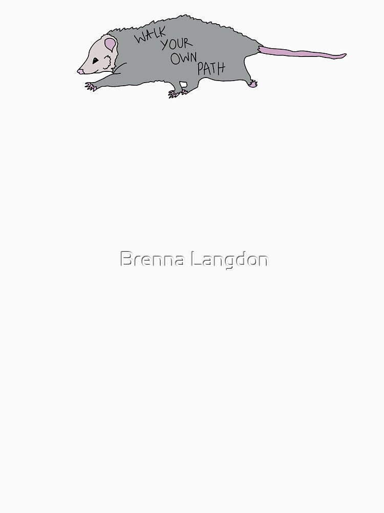 Walk your own path opossum by Brenna Langdon