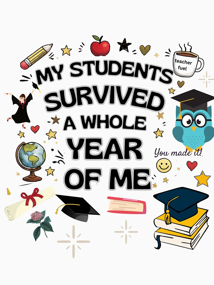 My Students Survived A Whole Year Of Me Teacher Humor by madebysiwa
