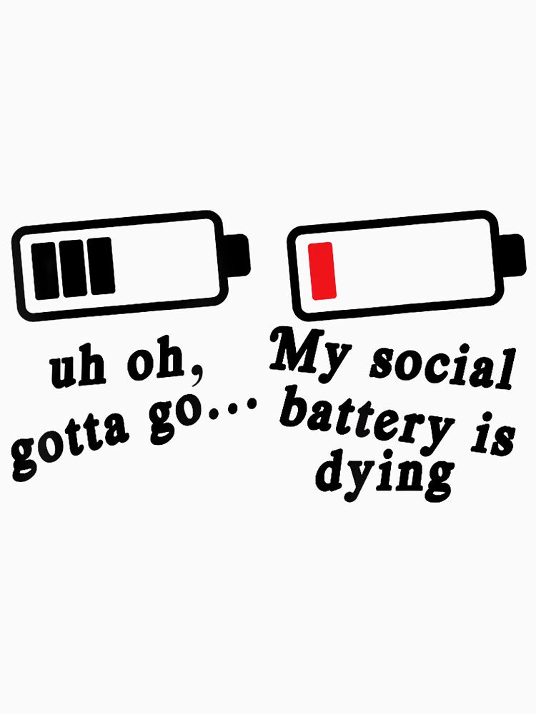 My Social Battery Is Dying by JohnVBurks