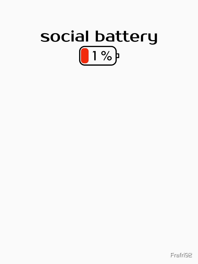 Social Battery 1 Percent - Funny Introvert Minimalist Text by Frafri92