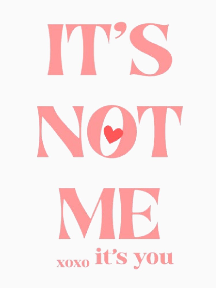 It's Not Me It's You Pink Coquette Quote by AveniaOficial