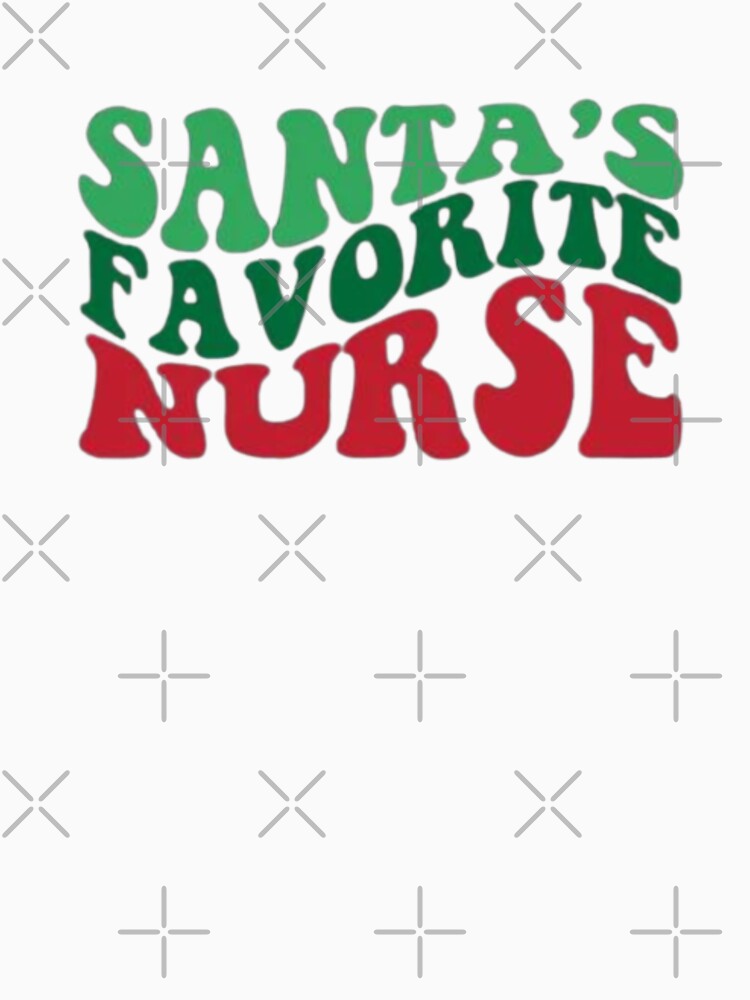 santa's favorite nurse, merry christmas, santa's favorite, christmas nurse, christmas nurse, nurse gift by Sophistical