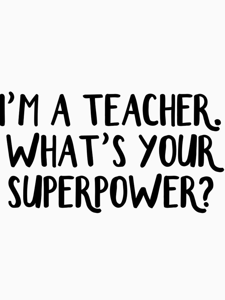 I Teach What’s Your Superpower by yrvslzeju55