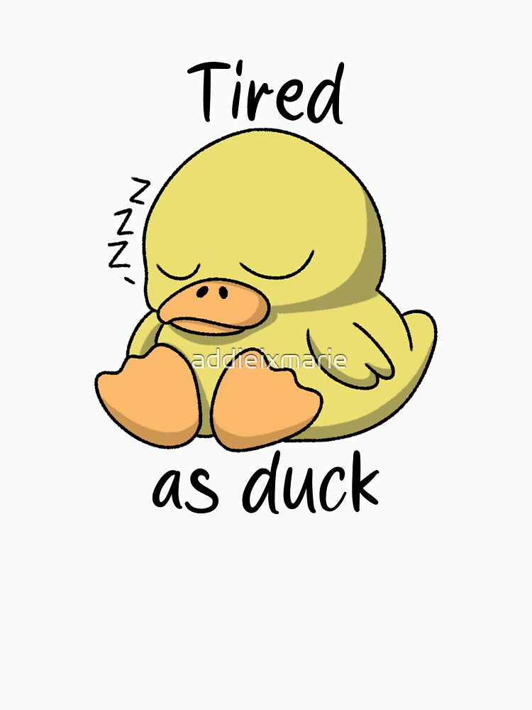 Funny Relatable Sticker Tired As Duck Sticker Cute Duck by addieixmarie