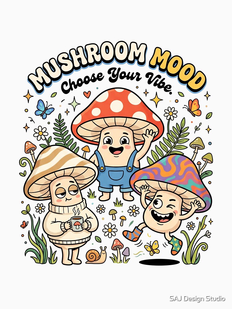 Mushroom Mood | Cute Mushroom Graphic T-Shirt | Cottagecore Sticker | Funny Nature Apparel by SAJ Design Studio