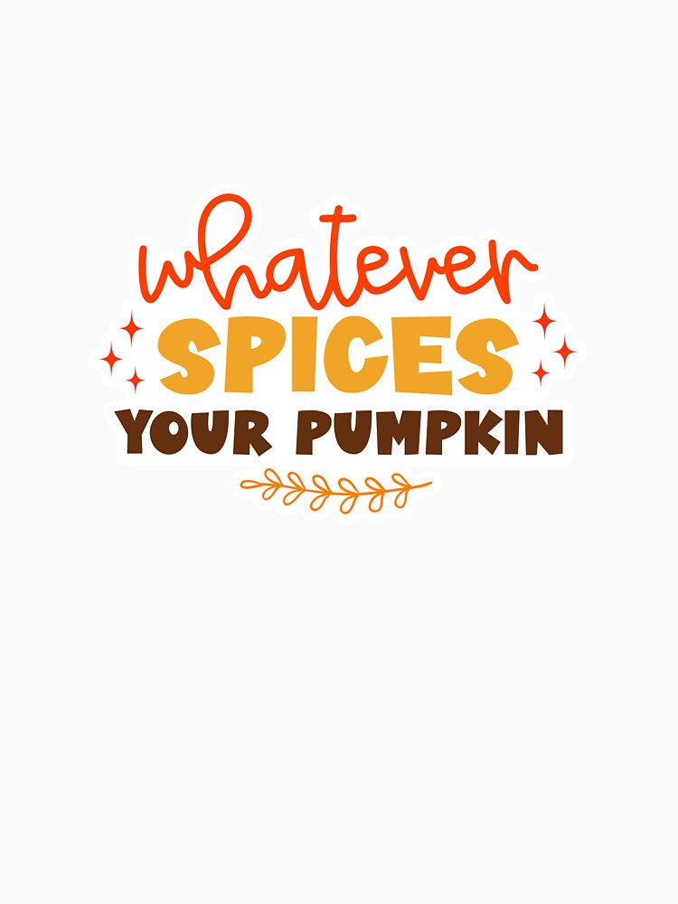 Whatever spices your pumpkin by DesignCosmos