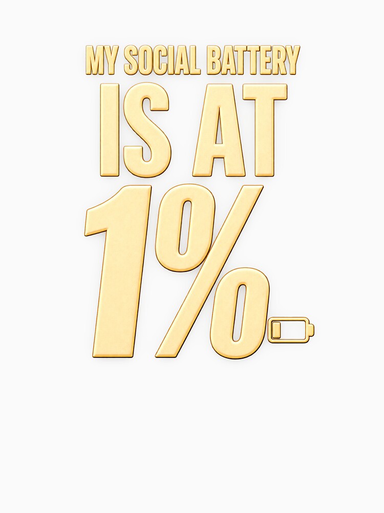 My Social Battery Is at 1% – Funny Introvert Social Battery Design by RobertArt08