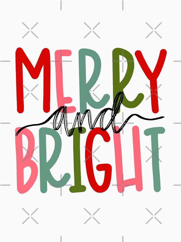 Merry And Bright Christmas Women Girls Kids Toddlers Cute T-Shirt by Trendy Shirt