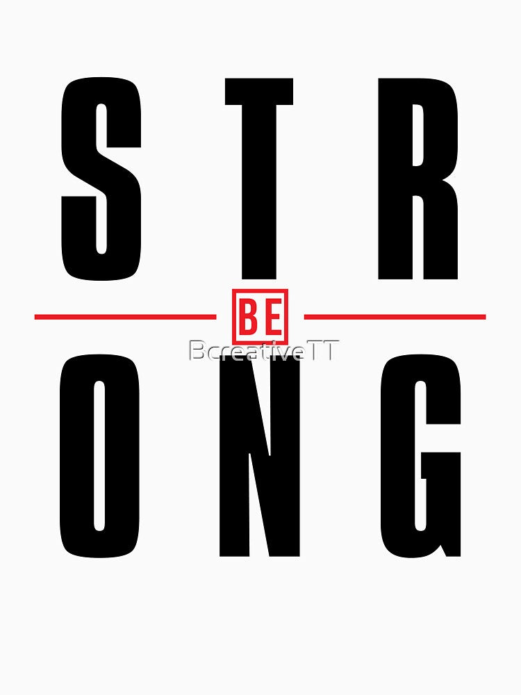 BE Strong - Affirmation Quotes by BcreativeTT