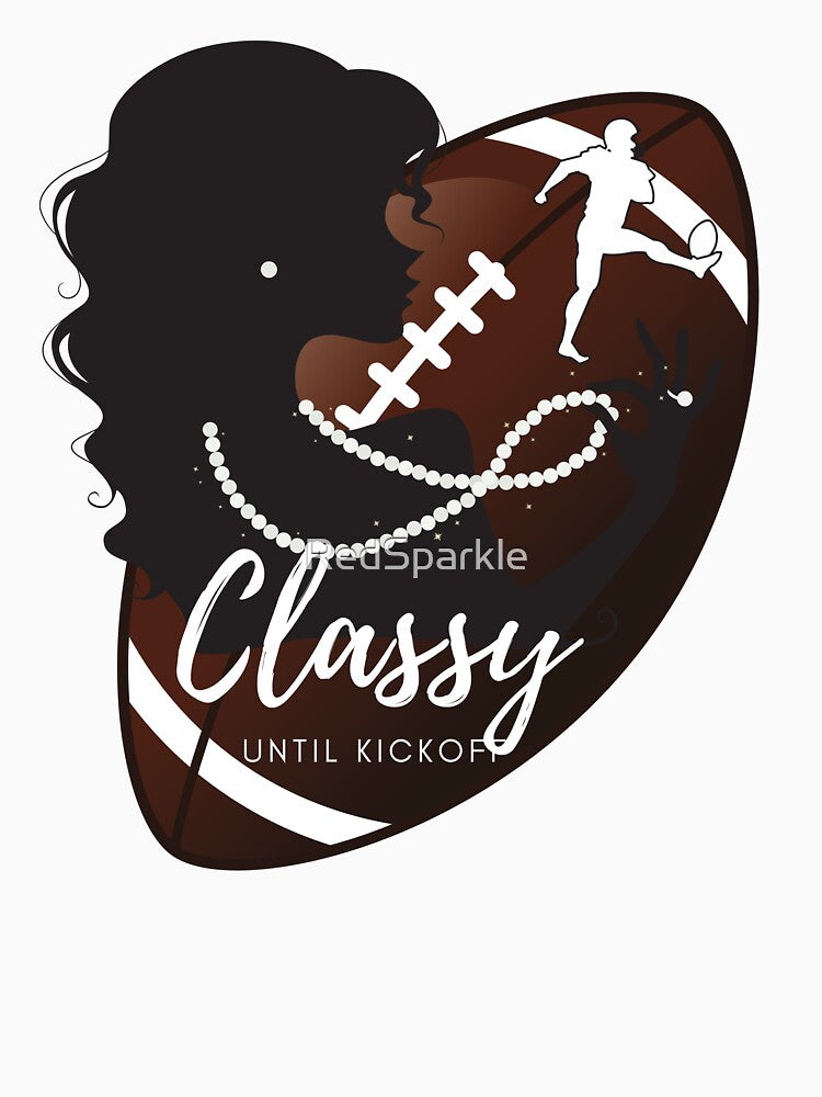 Classy Until Kickoff -American Football by RedSparkle