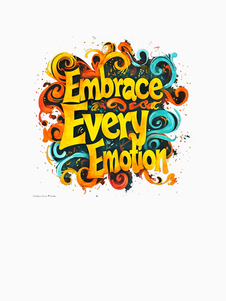 Embrace Every Emotion Mental Health Awareness T-Shirt by moodiform
