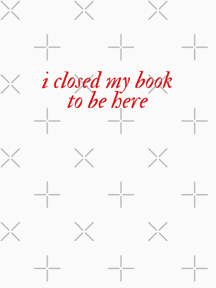I closed my book to be here (white) by mydoodlesateme