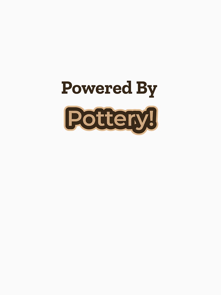Powered By Pottery by cooldesignsalot