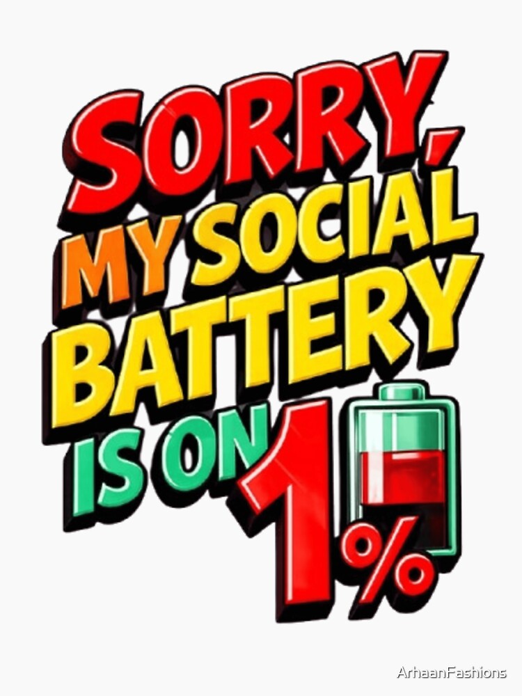 Sorry My Social Battery Is On 1 Percent Introvert Comic Quote by ArhaanFashions