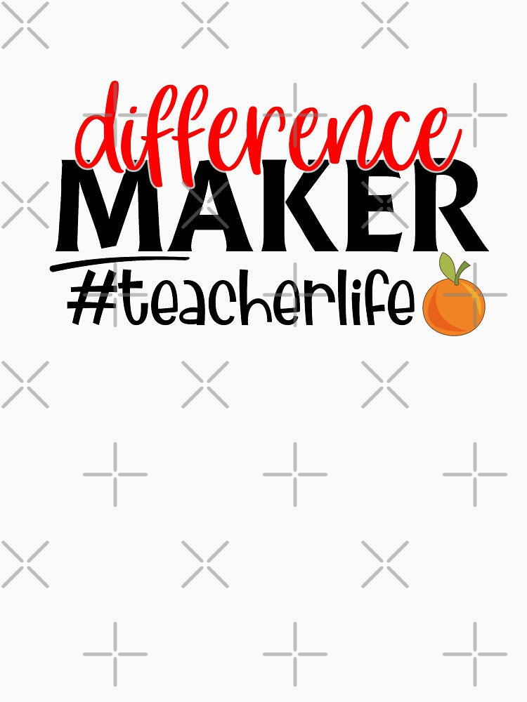 Difference Maker Teacher Life Classic T-Shirt by guesshirt