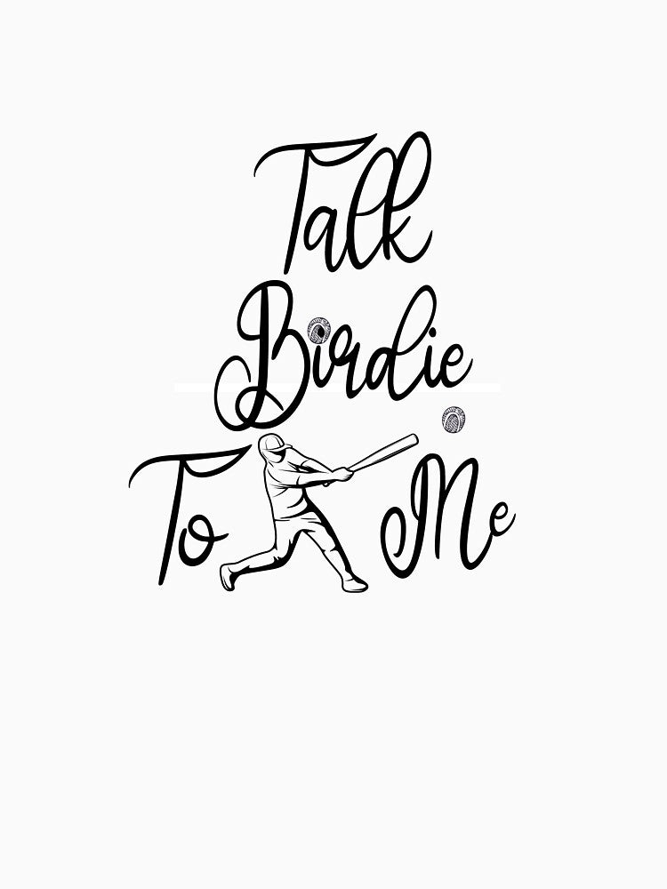 Talk Birdie To Me Funny Golf Long Sleeve god gift for men; boys; girls ;women by Mambahfit