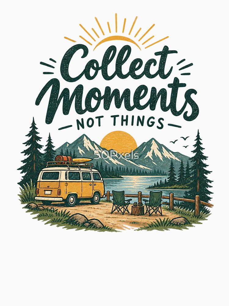 Collect Moments Not Things – Vintage Camping & Adventure Design by 50Pxels