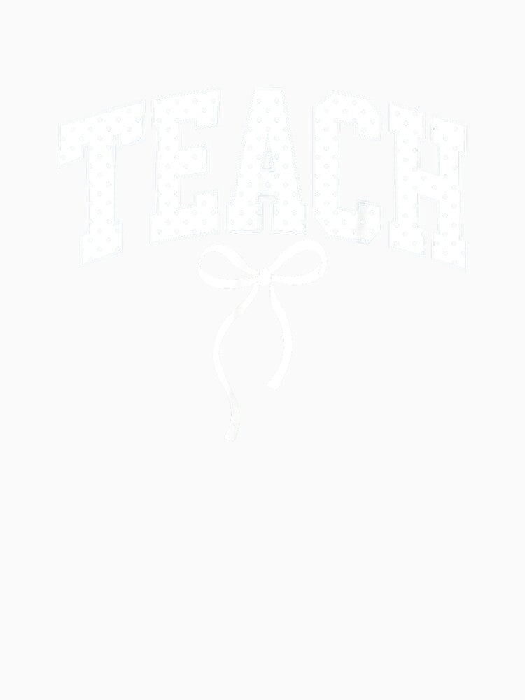 Cute Teach Coquette Bow Polka Dot Classroom T-Shirt by Fr0y000