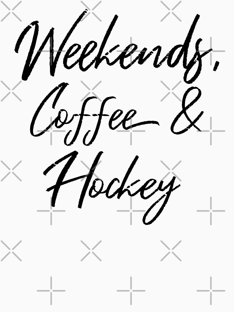 Weekends, Coffee And Hockey IV by Lemon Pepper