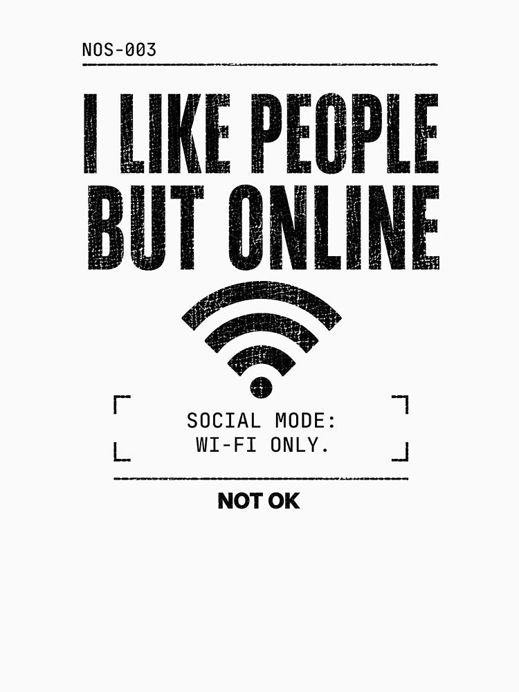I LIKE PEOPLE. BUT ONLINE. by notokstudio