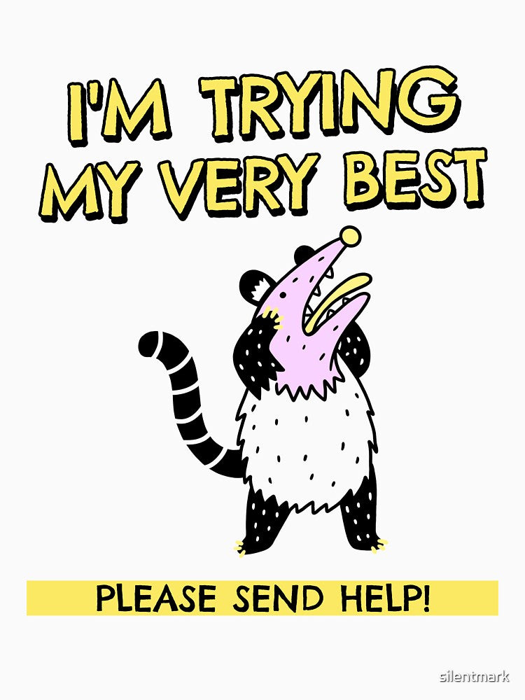 I'm Trying My Best Motivational Opossum Funny Design by silentmark