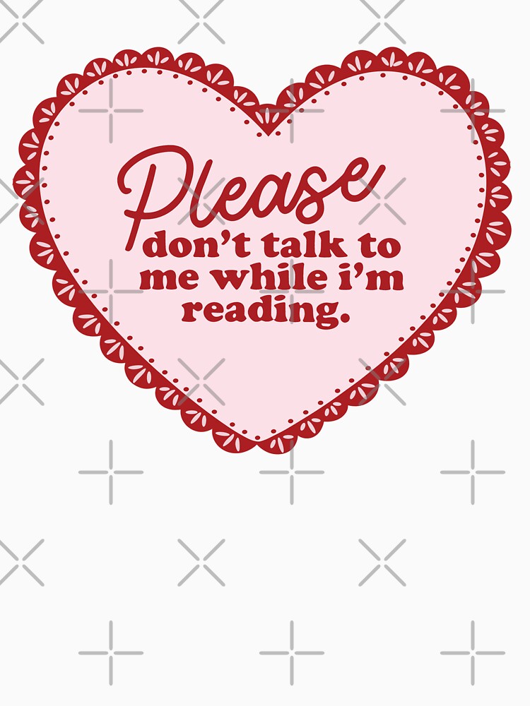 Please Don't Talk to Me While I'm Reading Pink Heart by BookWishEra