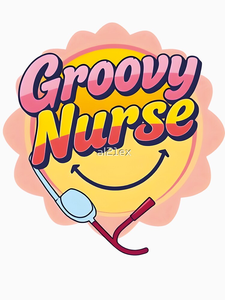 Groovy Nurse Retro T-Shirt | Funny  Nurse Vintage by al21ex