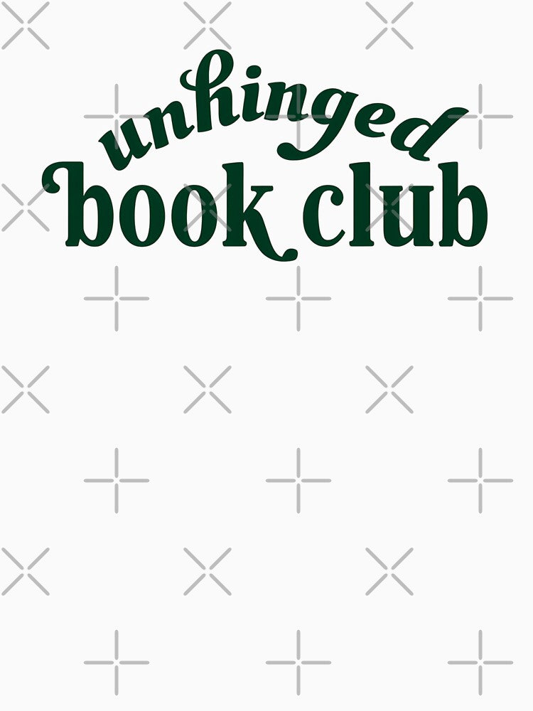 unhinged bookclub booktok dark romance fantasy banned books reader tshirt by inkdrinkingdove
