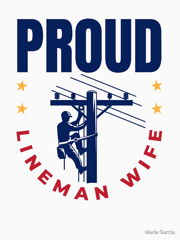 Proud Lineman Wife by Maria Garcia