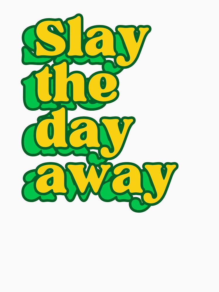 Slay the day away by LaurenPittaway