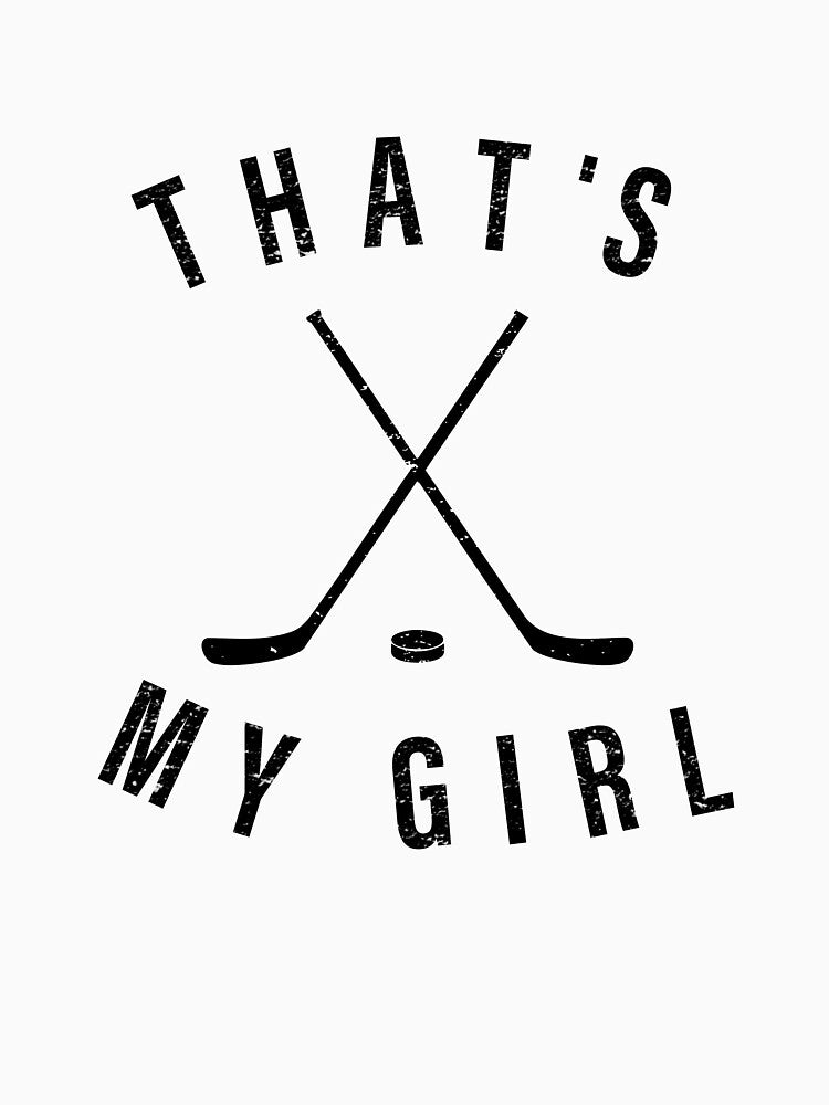 THAT'S MY GIRL  HOCKEY by I HEART SPORTS