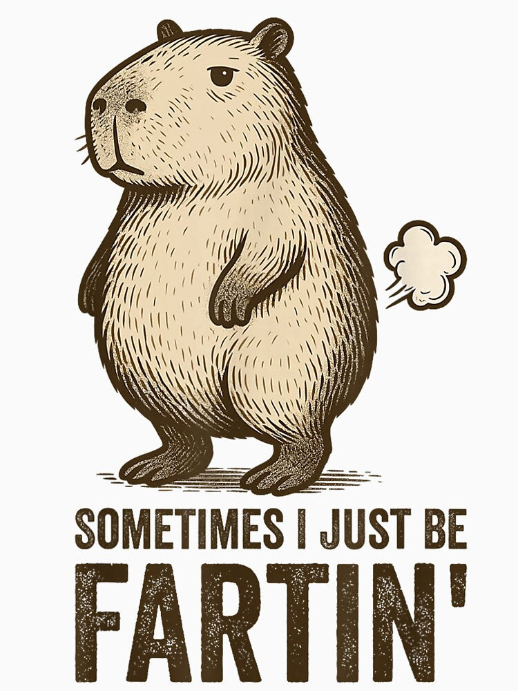 Sometimes I Just Be Farting Funny Fart Art for Men Women Kids , Capybara Gift Lover by DZIRI NAJAT