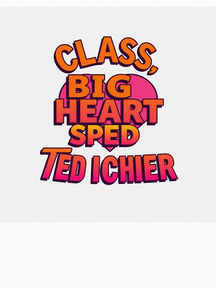 Class Big Heart SPED Teacher - Special Education Teacher Gift by Petringo