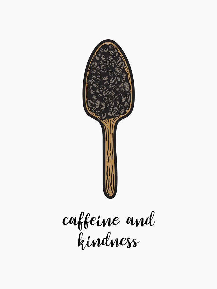 caffeine and kindness by kindsoulclub