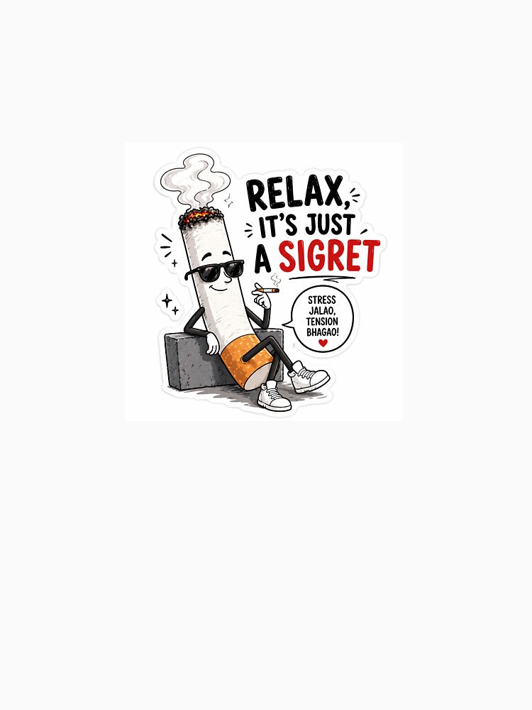 Funny Cigarette Sticker | Relax It’s Just a Sigret | Cool Lazy Mood Humor Design by Ishratparween11