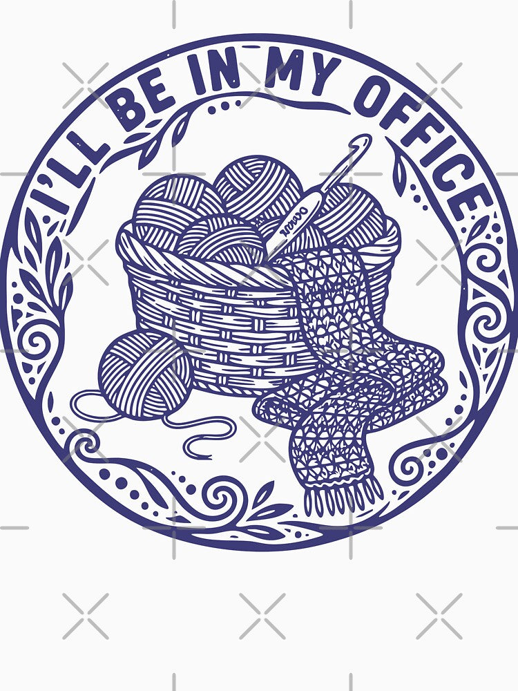 Ill Be In My Office Funny Crochet Lover Yarn Hobby by LuminOrb