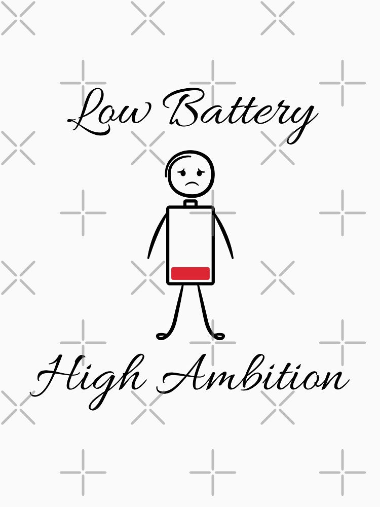 Low Battery High Ambition Funny text gift vibe life 2026 by NK Design Lab