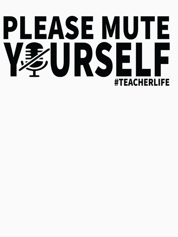 Please Mute Your Self - Teacher Life 2021 by stst9002