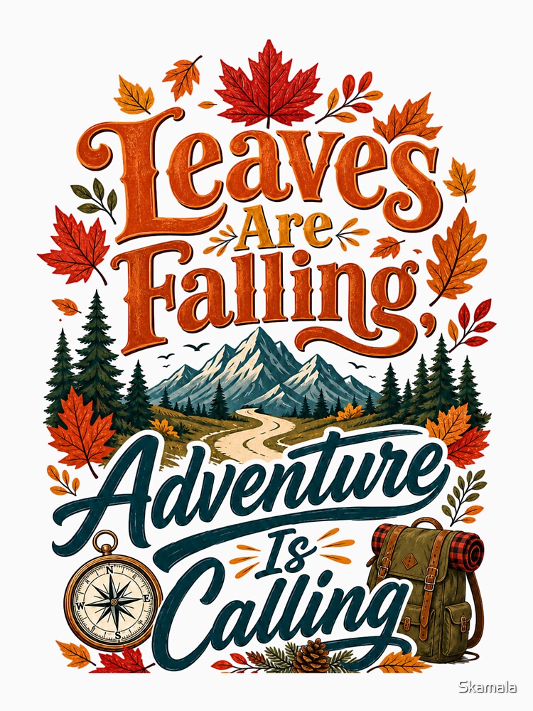 Leaves Are Falling Adventure Is Calling | Fall Hiking Design for Women | Autumn Hiker Gift by PrintSparkDesigns