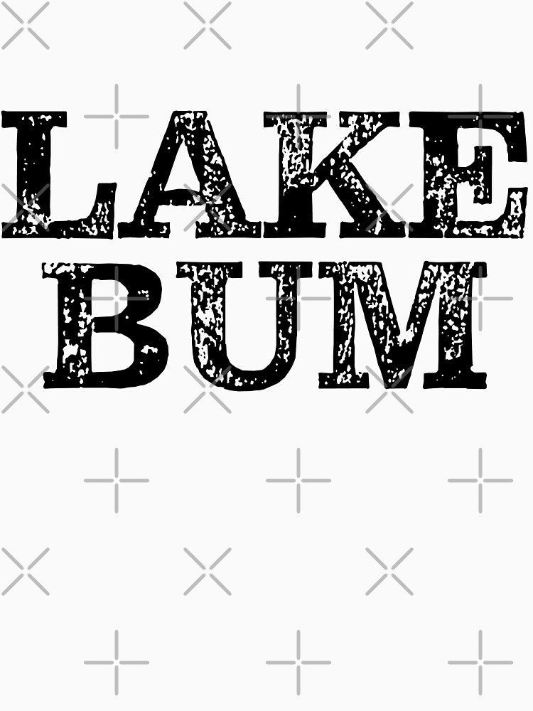 Lake Bum Lake Life by RoguePixel