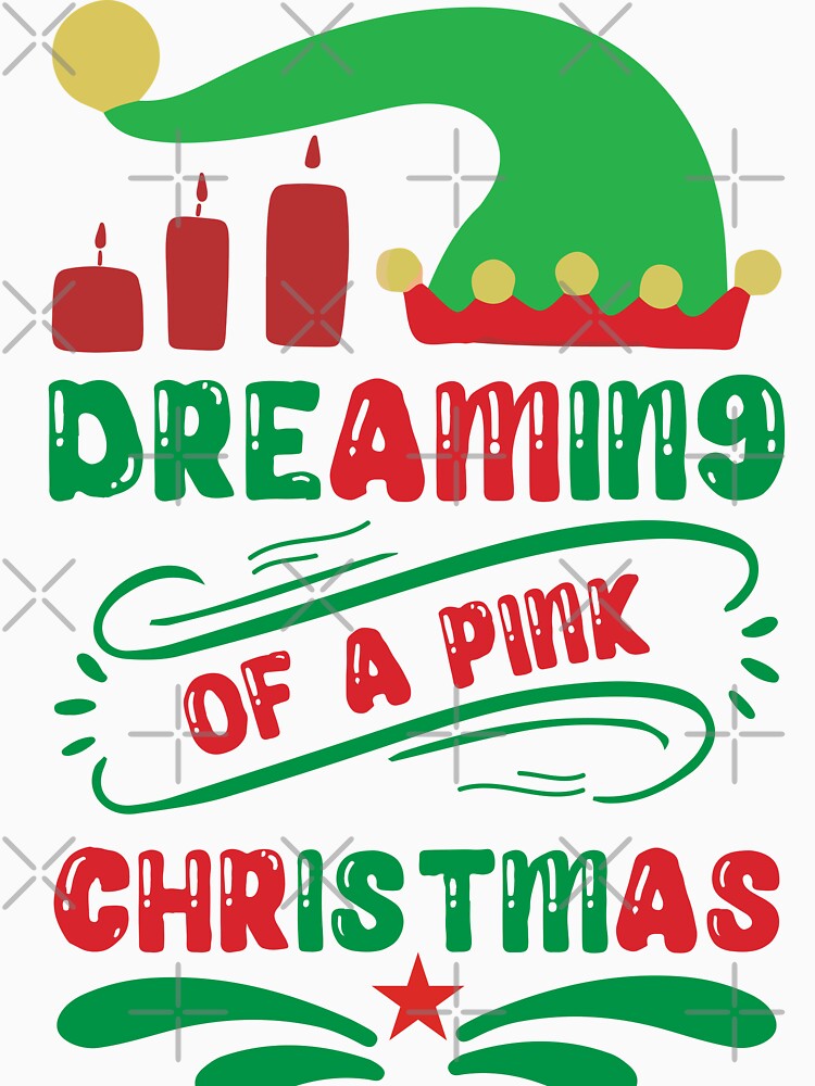 Dreaming of a Pink Christmas - Trendy Pastel Holiday Slogan by FuzionRaptor