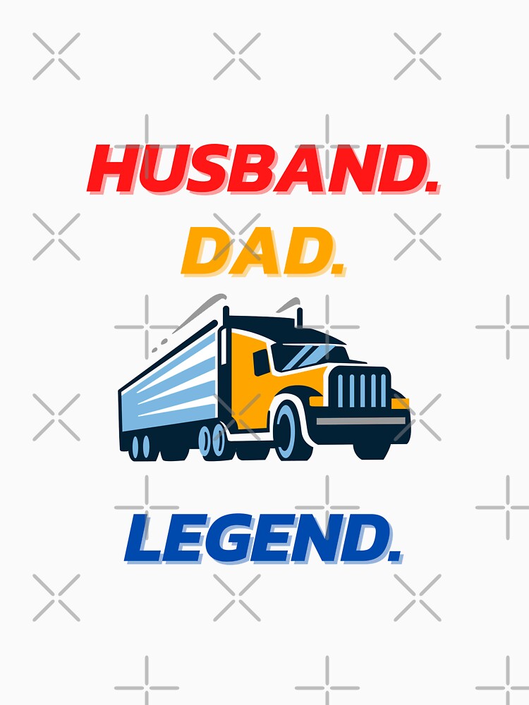 Husband dad trucker legend by Hichem Ben Boubaker