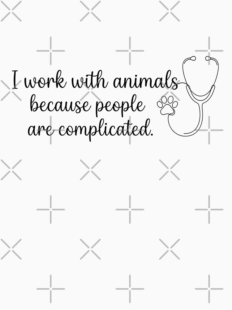 I Work with Animals Because People Are Complicated Veterinarian Quote by Nitta Studio