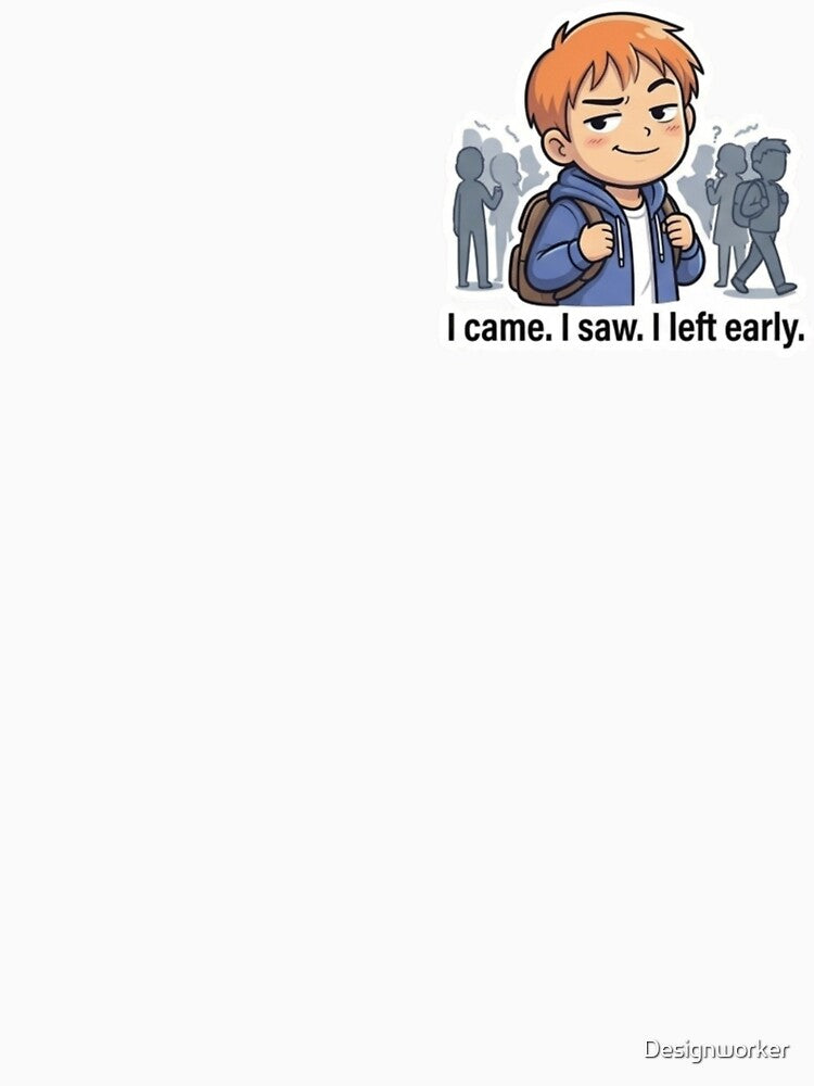 I came, I saw, I left early. by Designworker