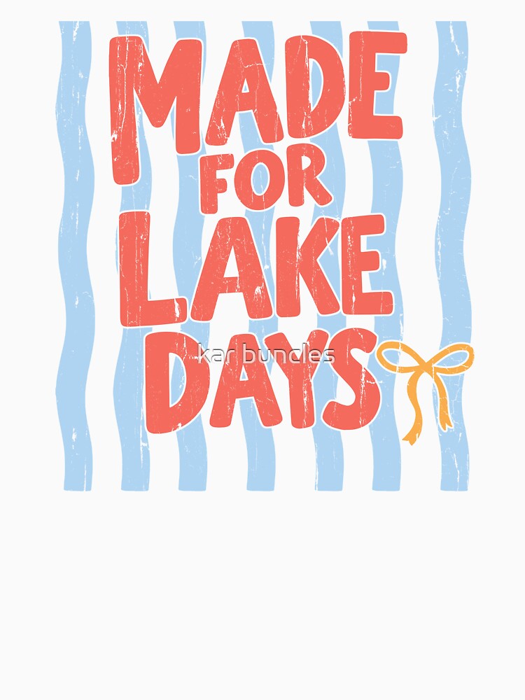 Made For Lake Days by kar buncles